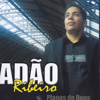 Adão Ribeiro - Planos de Deus - 2011