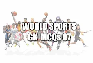 Sports Solved General Knowledge MCQs - 7