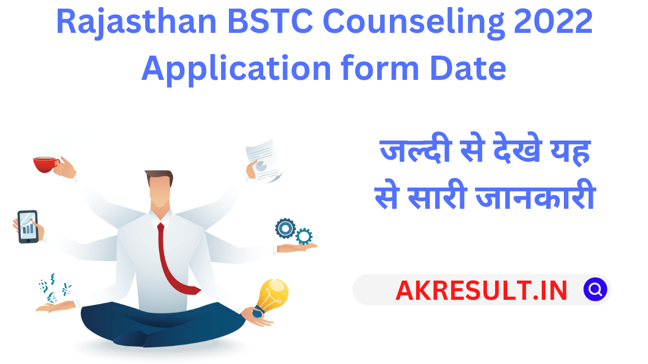Rajasthan BSTC Counseling 2022 Application form Date