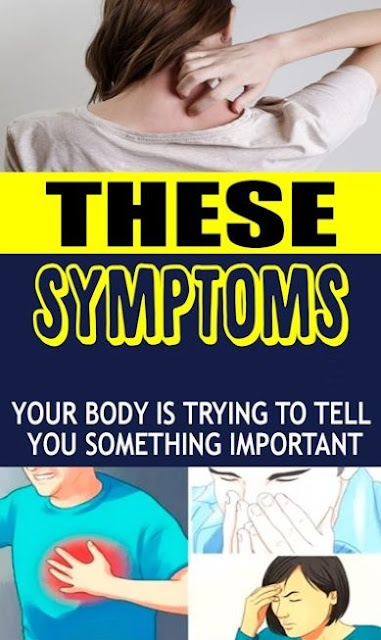 Warning - Do not ignore: If you have any of these 8 symptoms, your body is trying to tell you something important