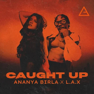 Ananya Birla 2023 - Caught Up (feat. L.A.X) |DOWNLOAD MP3