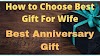 How to Choose Best Gift For Wife? Best Anniversary Gift 