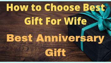 How to Choose Best Gift For Wife? Best Anniversary Gift 