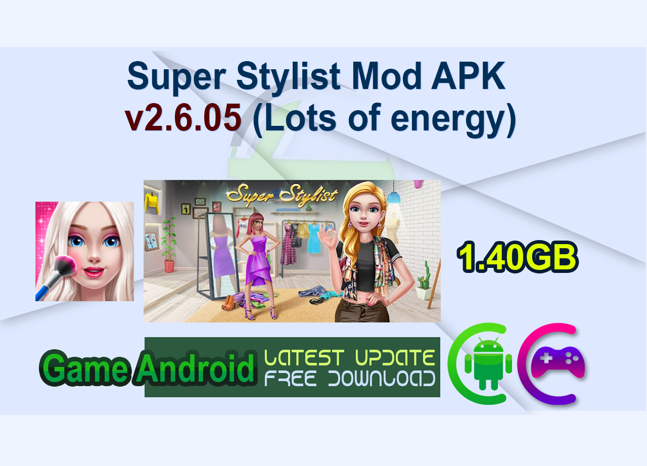 Super Stylist Mod APK v2.6.05 (Lots of energy)