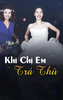 Khi Chị Em Trả Thù - Lồng Tiếng (2021)