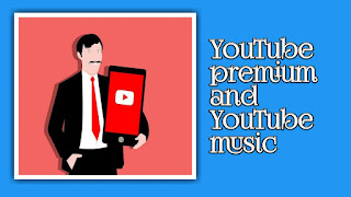 YouTube premium and YouTube music