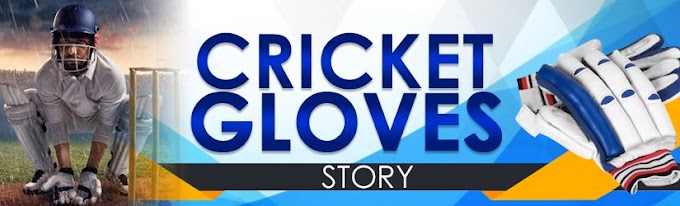 Cricket Gloves Story