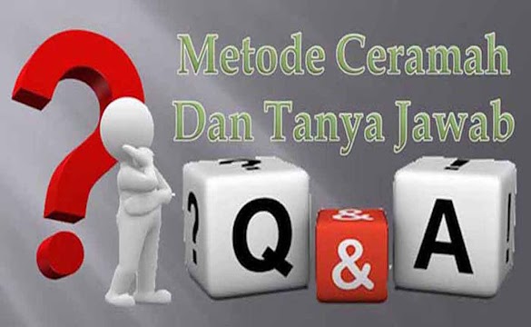 Kelebihan dan Kekurangan Metode Ceramah dan Tanya Jawab