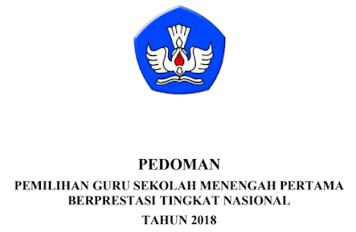 PEDOMAN PEMILIHAN GURU SMP BERPRESTASI TINGKAT NASIONAL TAHUN  PEDOMAN PEMILIHAN GURU SMP BERPRESTASI TINGKAT NASIONAL TAHUN 2018