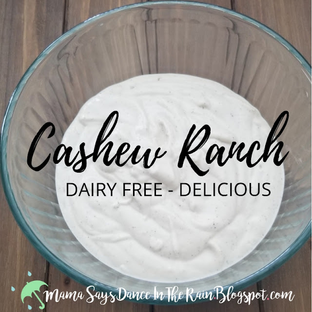 Cashew Ranch, Dips, Spreads,  Dairy Free, Healthy, Clean Eating, Recipes, Mama Says Dance in the Rain, Kid Friendly Recipes