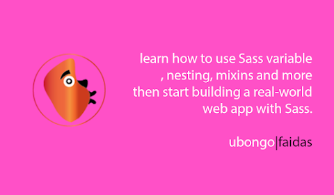 Learn how to use Sass variable, nesting, mixins and more then start building a real-world web app with Sass.