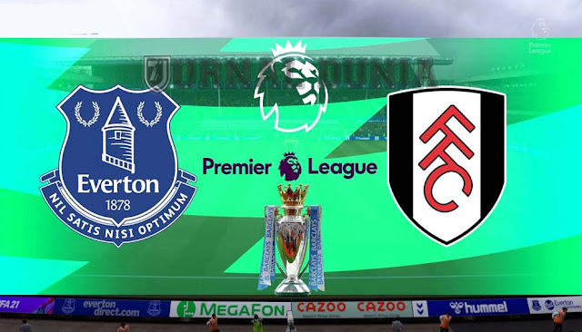 Prediksi Everton vs Fulham  , Senin 15 Februari 2021 Pukul 02.00 WIB @NET TV