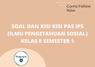 Soal dan Kisi Kisi PAS IPS (Ilmu Pengetahuan Sosial) Kelas 8 Semester 1