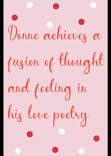 Donne achieves a fusion of thought and feeling in his love poetry