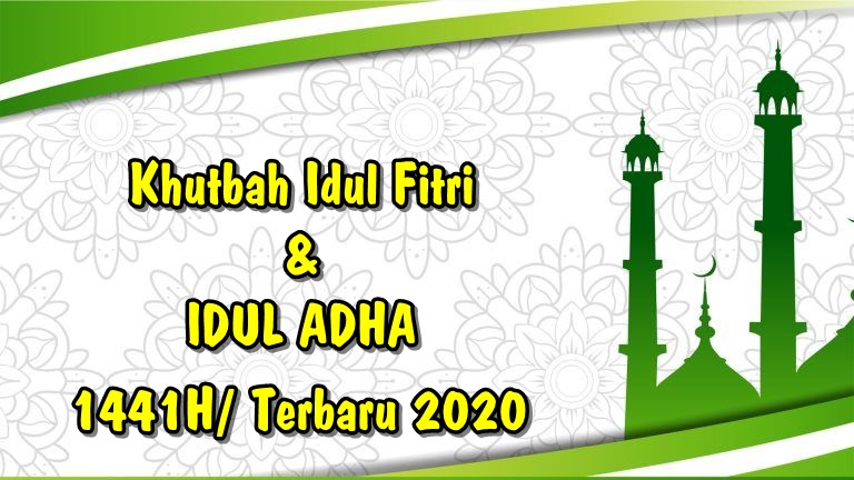 Khutbah Idul Fitri dan Idul Adha terbaru 2020 /1441 H TERLENGKAP