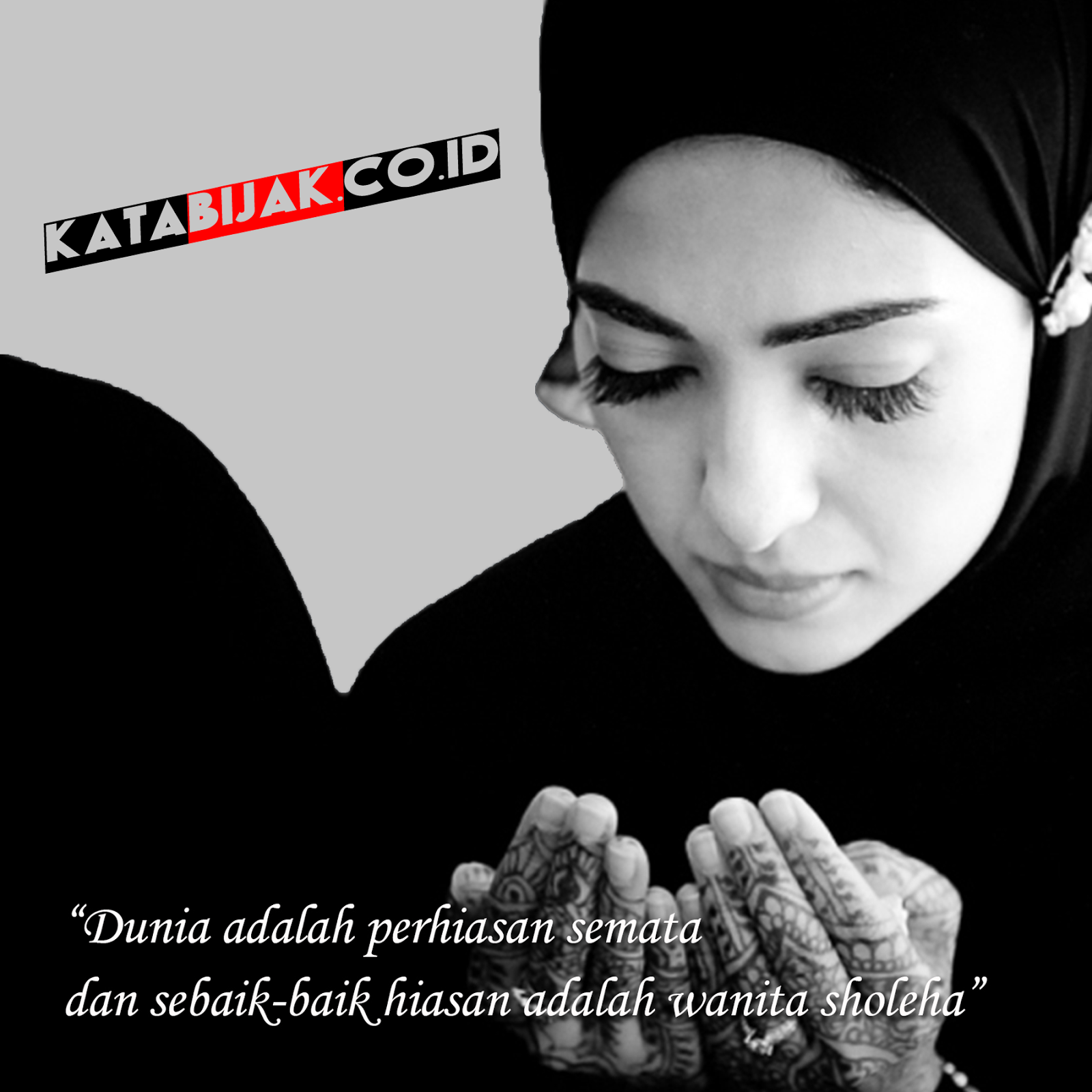 Kata Kata Bijak Cinta Tentang Wanita Solehah - Katakan dan 