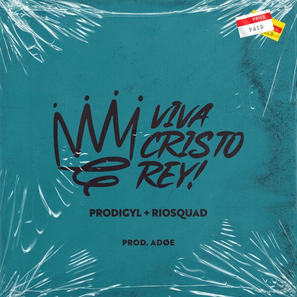 Prodigyl – Viva Cristo Rey! (Feat.Riosquad) (Single) 2022