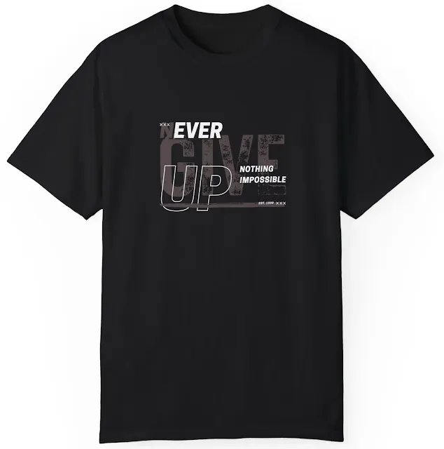 Comfort Colors Motivational T-Shirt for Men and Women With Black White Vintage Typography Never Ever Give Up Nothing Impossible