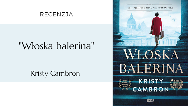 #545 "Włoska balerina" – Kristy Cambron (przekład Dominika Chylińska) /premierowo/