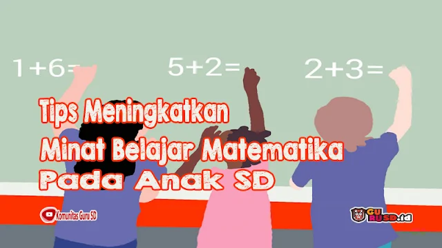 Meningkatkan Minat Belajar Matematika Pada Anak