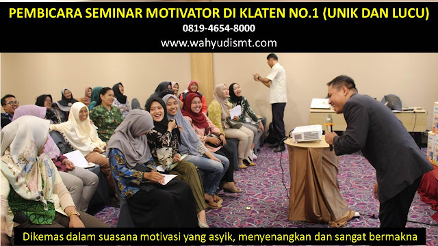 PEMBICARA SEMINAR MOTIVATOR DI KLATEN NO.1,  Training Motivasi di KLATEN, Softskill Training di KLATEN, Seminar Motivasi di KLATEN, Capacity Building di KLATEN, Team Building di KLATEN, Communication Skill di KLATEN, Public Speaking di KLATEN, Outbound di KLATEN, Pembicara Seminar di KLATEN