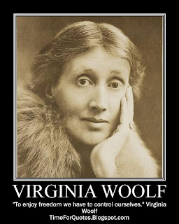 "To enjoy freedom we have to control ourselves." Virginia Woolf Quotes
