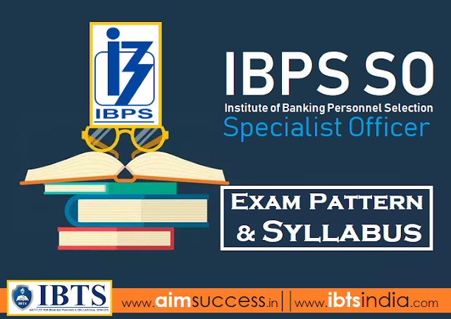 IBPS SO 2018 Exam Pattern and Syllabus