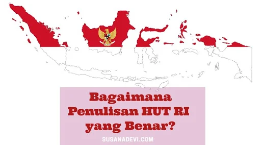Bagaimana penulisan HUT RI yang benar