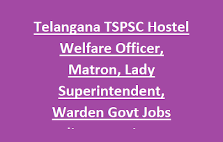 Telangana TSPSC Hostel Welfare Officer, Matron, Lady Superintendent, Warden Govt Jobs Online Recruitment Notification 2023