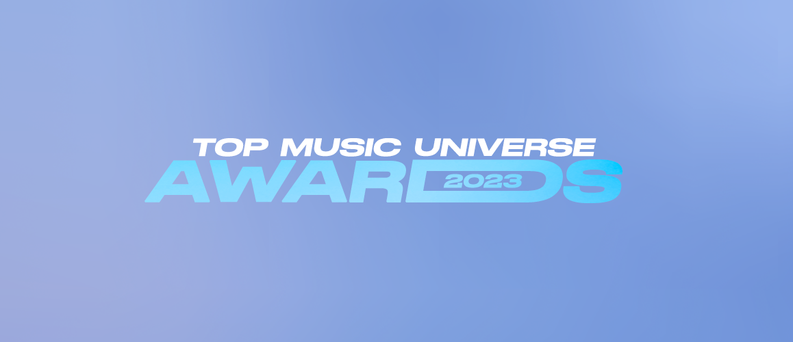TOP MUSIC UNIVERSE AWARDS 2023