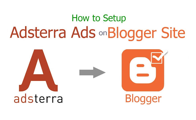 How to Monetize a Blogspot (Blogger) website with adsterra