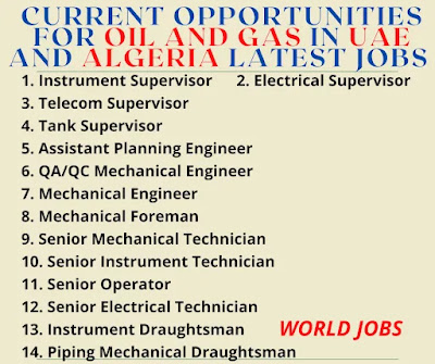 CURRENT OPPORTUNITIES FOR OIL AND GAS IN UAE AND ALGERIA LATEST JOBS 2021