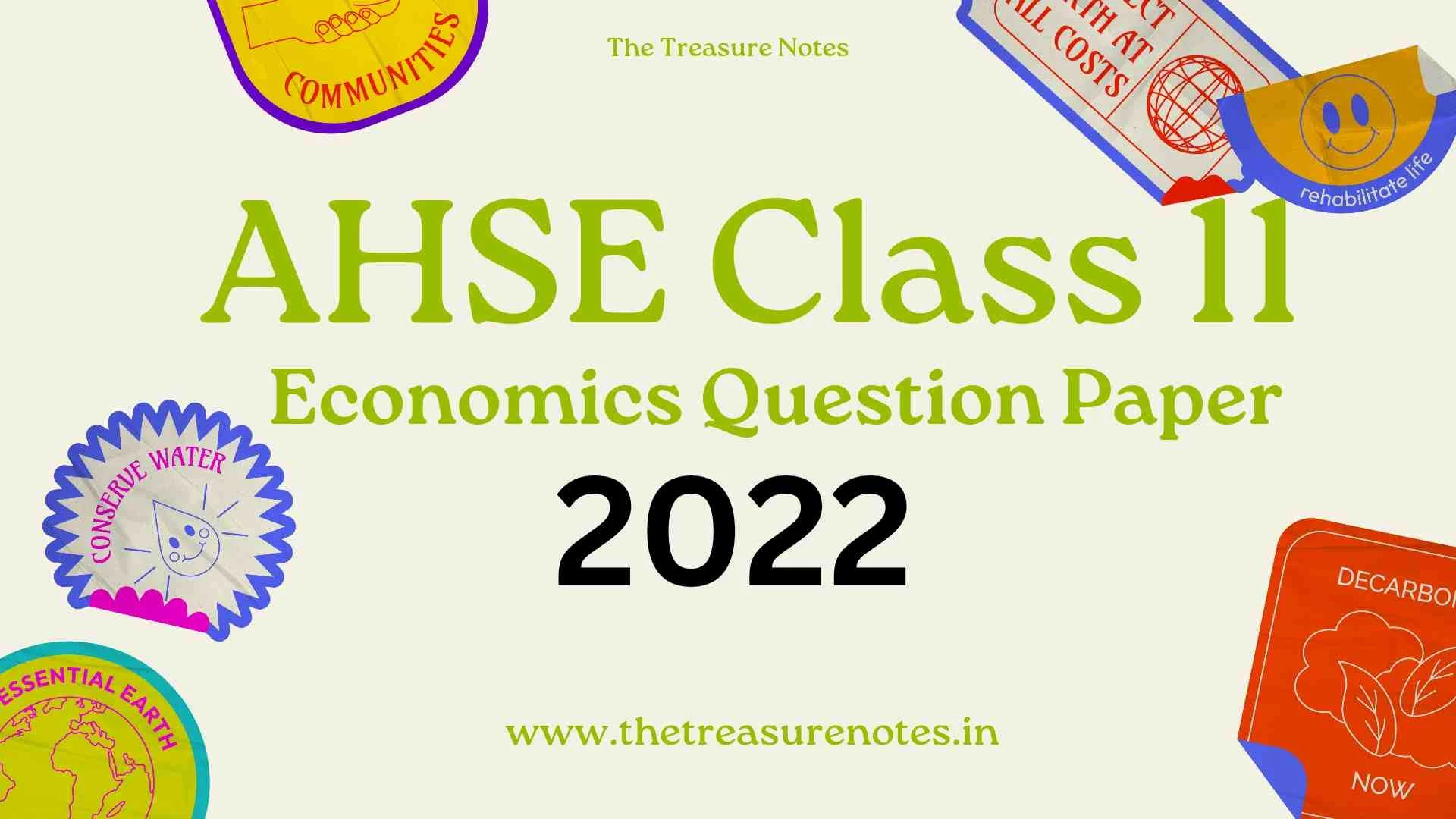 AHSEC Class 11 Economics Question Paper 2022 [H.S 1st Year Economics Papers]