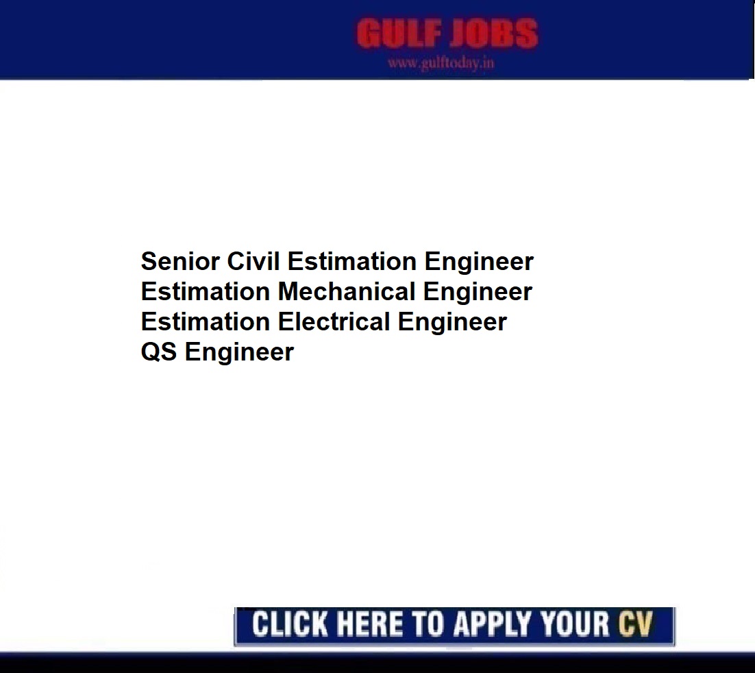 UAE Jobs-Senior Civil Estimation Engineer-Estimation Mechanical Engineer-Estimation Electrical Engineer-QS Engineer