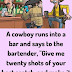 A cowboy runs into a bar