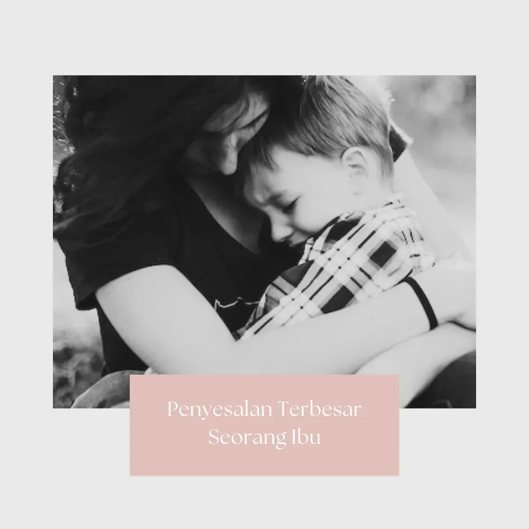 pesenyesalan seorang ibu