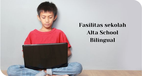 Fasilitas sekolah Alta School Bilingual