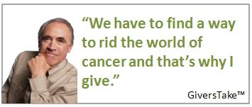 Givers Take Image, We have to find a way to rid the world of Cancer and that's why I give.