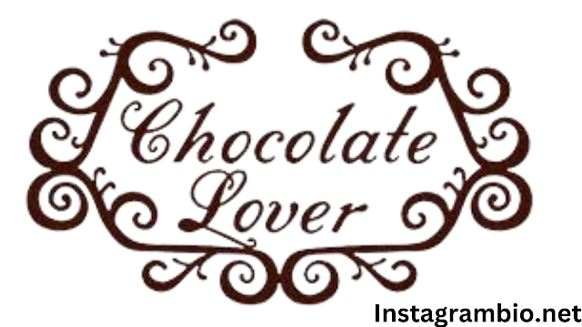 Instagram Bio For Chocolate Lover Girls