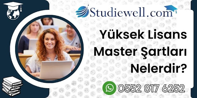 Yüksek Lisans Master Şartları Nelerdir - Studiewell