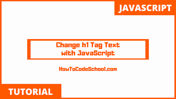 Change h1 Tag Text with JavaScript