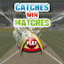 Catches Win Matches