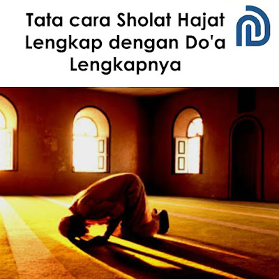 Tata cara Sholat Hajat Lengkap dengan Do'a Lengkapnya