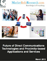 Direct Communications Technologies and Proximity-based Applications and Services : MarketInfoResearch.com Direct Communications Technologies and Proximity-based Applications and Services : MarketInfoResearch.com