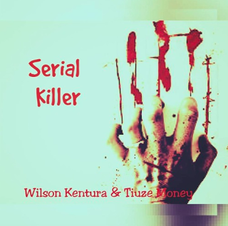 (Afro) Wilson Kentura & Tiuze money - Serial Killer (Original) (2016)