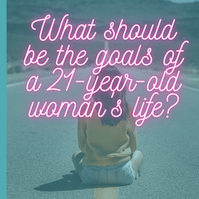 goals for 21 year olds,  real women goals, life women goals, women goals for 30, social goals of 21 years old and above, goals of woman rights