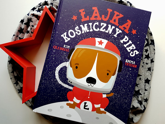 Łajka kosmiczny pies - Kim Crabeels - Emma Thyssen - Kapitan Nauka - książeczki dla dzieci