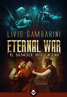 La copertina del libro Eternal War 3 - Il sangue sul giglio