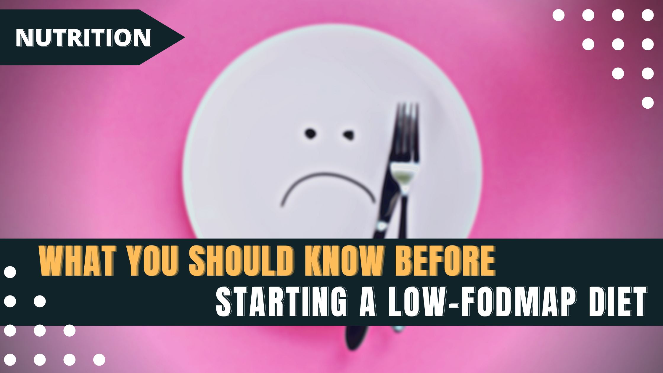 What You Should Know Before Starting a Low-FODMAP Diet