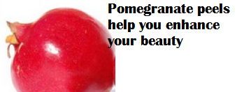 Pomegranate peels help you enhance your beauty.